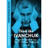 THINK LIKE IVANCHUK (MOSKALENKO VIKTOR)()