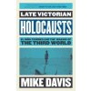 Late Victorian Holocausts - Mike Davis, Verso Books