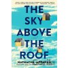 The Sky above the Roof - Nathacha Appanah