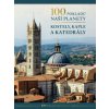 100 pokladů naší planety Kostely, kaple a katedrály
