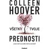 Všetky tvoje prednosti - Colleen Hoover