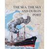The Sea, the Sky and Dublin Port (Elliot Ian)