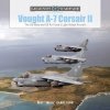 Vought A-7 Corsair II: The US Navy and Us Air Forces Light Attack Aircraft (Garretson Mat Irish)