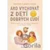 Ako vychovať z detí dobrých ľudí - Hunter Clarke Fields