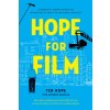 Hope for Film: A Producer's Journey Across the Revolutions of Indie Film and Global Streaming (Anthony Kaufman)(Brožovaná)