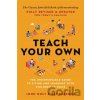 Teach Your Own - John Holt, Pat Farenga