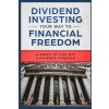 Dividend Investing Your Way to Financial Freedom: A Guide to Live Off Dividends Forever (Mob Millionaire)