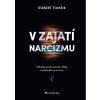 V zajatí narcizmu - Robert Tomšík
