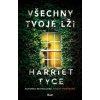 Všechny tvoje lži - Tyceová Harriet