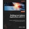 Building Low Latency Applications with C++