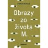 Obrazy zo života M - Svetlana Žuchová