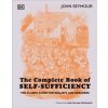 The Complete Book of Self-Sufficiency - John Seymour, Dorling Kindersley Ltd