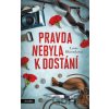 Pravda nebyla k dostání - Lucie Hlavinková