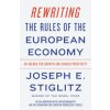 Rewriting the Rules of the European Economy (The Foundation for European Progressive,Joseph E. Stiglitz)(Pevná)