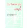 Counterexamples in Analysis (Bernard R Gelbaum)(Brožovaná)