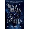 The Trials of Ophelia (Nicole Platania)(Brožovaná)