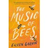 The Music of Bees - Eileen Garvin, Headline Review