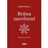 Brána zasvěcení - Mysterijní drama I. - Rudolf Steiner