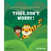 Tiger, Don't Worry!