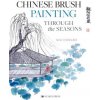 Chinese Brush Painting through the Seasons (Chenggang,Sun,Xiangying,Ning,Jialu,Ning,Hongbo,Miu)(Brožovaná)