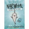 Narwhal The Unicorn Of The Sea - Ben Clanton