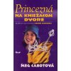 Princezná na kniežacom dvore - Meg Cabotová