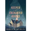 Keeper of Enchanted Rooms - Charlie N. Holmberg