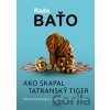 Ako skapal tatranský tiger - Rado Baťo