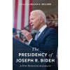 The Presidency of Joseph R. Biden