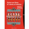 QUIZA NOS LLEVE EL VIENTO AL INFINITO