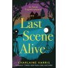 LAST SCENE ALIVE (Charlaine Harris)(Brožovaná)