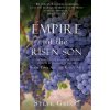 Empire of the Risen Son: A Treatise on the Kingdom of God-What it is and Why it Matters Book Two: All the Kings Men (Gregg Steve)