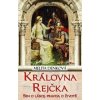 Královna Rejčka - Melita Denková