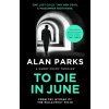 To Die In June - Alan Parks