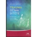 Trauma očima dítěte - Peter A. Levin, Maggie Klineová