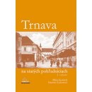 Trnava na starých pohľadniciach