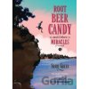 Root Beer Candy and Other Miracles - Shari Green