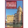 Guida segreta di Ferrara. I luoghi, i personaggi, le leggende (Federico Moro)(Brožovaná)