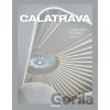 Calatrava. Complete Works 1979–Today - Philip Jodidio, Santiago Calatrava (ilustrátor)