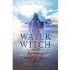 Pagan Portals - The Water Witch: An Introduction to Water Witchcraft (Howard Jessica)
