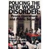 Policing the New World Disorder: Peace Operations and Public Security (Dziedzic Michael J.)