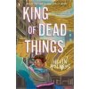 King of Dead Things - Nevin Holness
