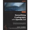 Demystifying Cryptography with OpenSSL 3.0