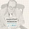 Zaskočený príbehom - Marek Markuš, C. S. Lewis