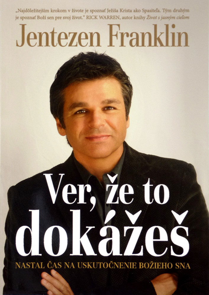 Jentezen Franklin - Ver, že to dokážeš