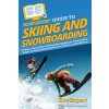 HowExpert Guide to Skiing and Snowboarding