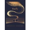 The Night Creatures: Firefly - Robert Macfarlane, Magic Cat Publishing