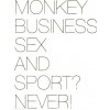CD Monkey Business - SEX AND SPORT? NEVER!