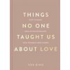 Things No One Taught Us About Love - Vex King, Pan Macmillan