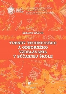 Trendy technického a odborného vzdelávania v súčasnej škole - Ľubomír Žáčok